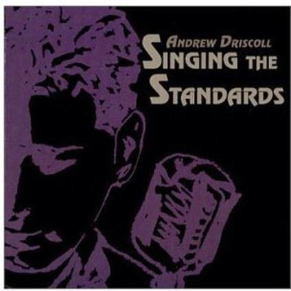 Andrew Driscoll - Singing The Standards - CD Audio