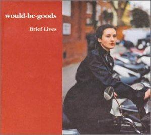 Brief Lives - CD Audio di Would Be Goods