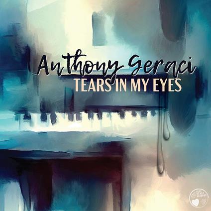 Tears In My Eyes - CD Audio di Anthony Geraci