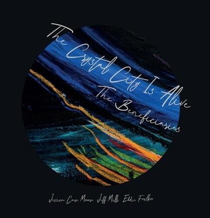 The Crystal City Is Alive - CD Audio di Beneficiaries