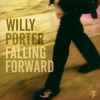 Falling Forward - CD Audio di Willy Porter