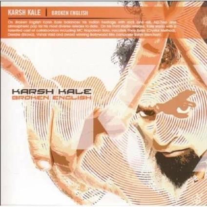 Broken English - CD Audio di Karsh Kale