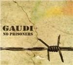No Prisoners - CD Audio di Gaudi