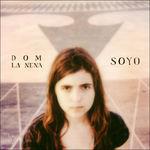 Soyo - CD Audio di Dom La Nena