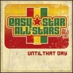 Until That Day - CD Audio di Easy Star All-Stars