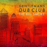 Big Smoke - Vinile LP di Gentleman's Dub Club