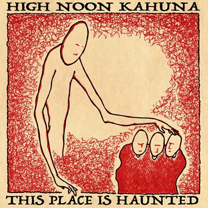 This Place Is Haunted - CD Audio di High Noon Kahuna