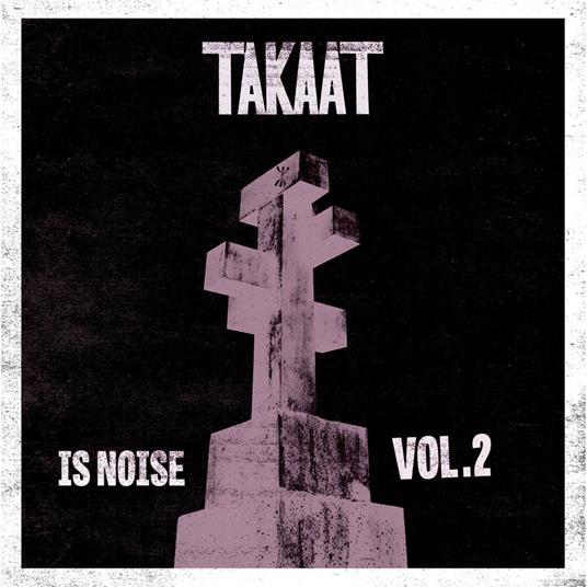 Is Noise Vol.2 - Vinile LP di Takaat