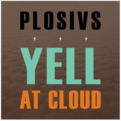 Yell At Cloud - CD Audio di Plosivs