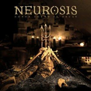 Honor Found in Decay - CD Audio di Neurosis