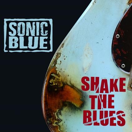 Shake The Blues - CD Audio di Sonic Blue