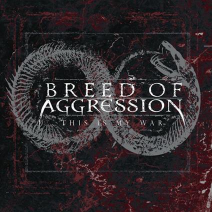 This Is My War - CD Audio di Breed of Aggression