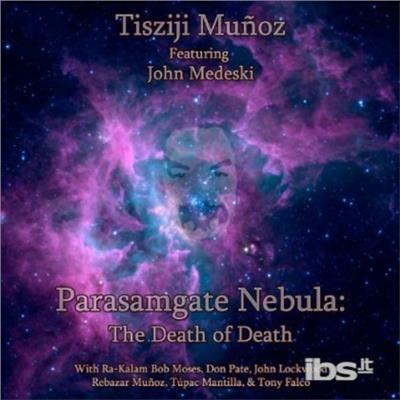 Parasamgate Nebula... - CD Audio di Tisziji Munoz