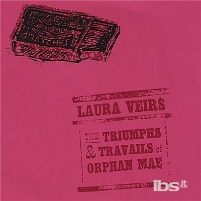 Triumphs and Travails of Orphan Mae - CD Audio di Laura Veirs