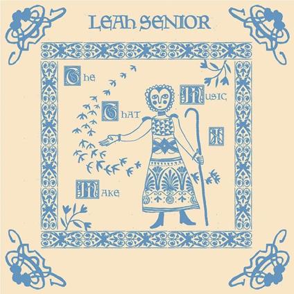 Music That I Make - CD Audio di Leah Senior