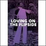 Loving on the Flipside - CD Audio