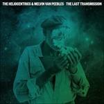 Last Trasmission (feat. Melvin Van Pebbles) - CD Audio di Heliocentrics