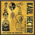Can't Stand the Pressure - CD Audio di Karl Hector
