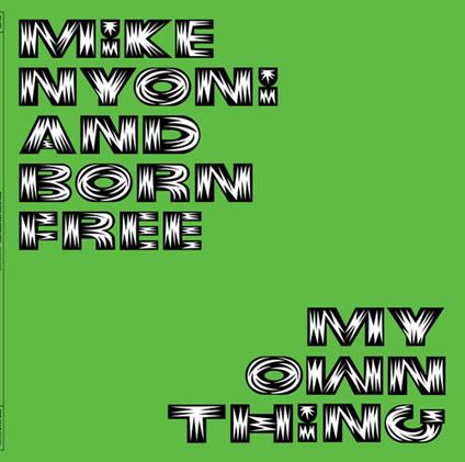 My Own Thing - Vinile LP di Born Free,Mike Nyoni