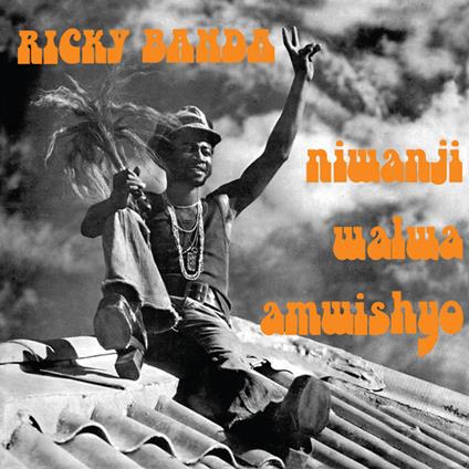 Niwanji Walwa Amwishyo - Vinile LP di Ricky Banda