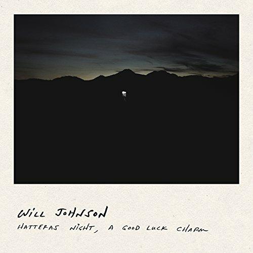 Hatteras Night, a Good Luck Charm - Vinile LP di Will Johnson