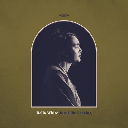 Just Like Leaving - Vinile LP di Bella White