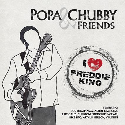 I Love Freddie King - Vinile LP di Popa Chubby
