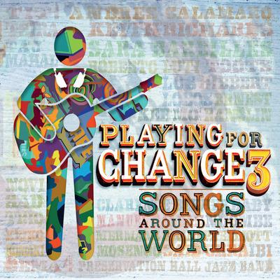 Pfc3: Songs Around The World - CD Audio di Playing for Change