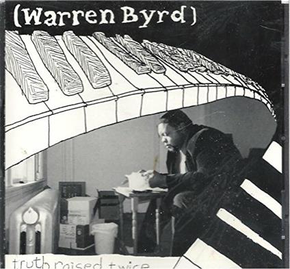 Truth Raised Twice - CD Audio di Warren Byrd