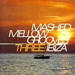 Mashed Mellow Grooves 3