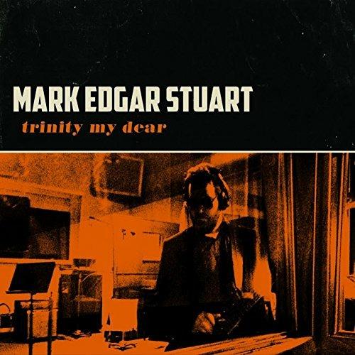 Trinity My Dear - CD Audio di Mark Edgar Stuart
