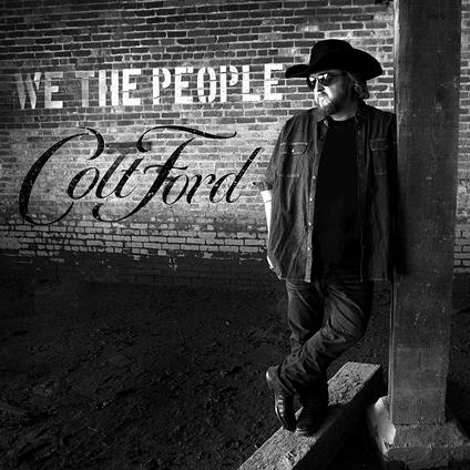 We the People - CD Audio di Colt Ford