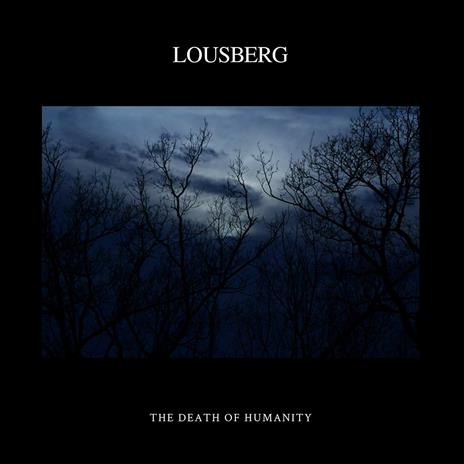 Death of Humanity - CD Audio di Lousberg