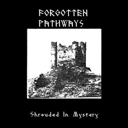 Shrouded In Mystery - CD Audio di Forgotten Pathways