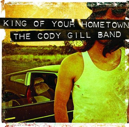 King of Your Hometown - CD Audio di Cody Gill