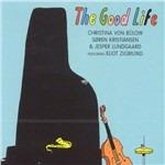 The Good Life - CD Audio di Christina Von Bulow