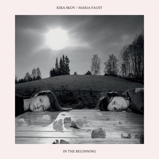 In the Beginning - CD Audio di Kira Skov,Maria Faust