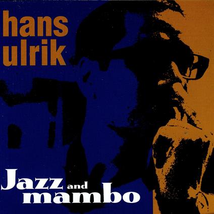 Jazz and Mambo - CD Audio di Hans Ulrik