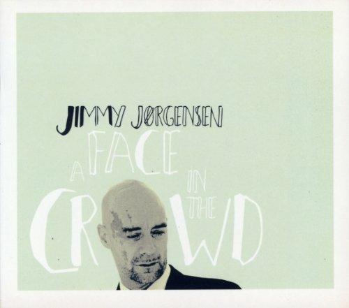 A Face in the Crowd - CD Audio di Jimmy Jorgensen