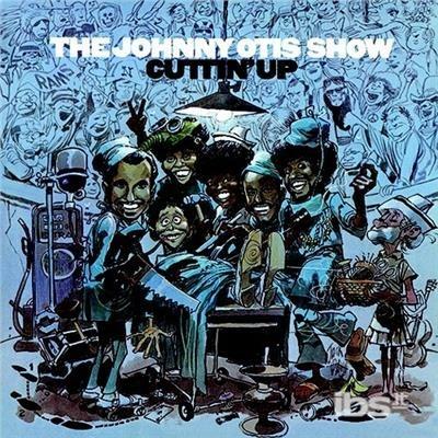 Cuttin' Up - CD Audio di Johnny Otis