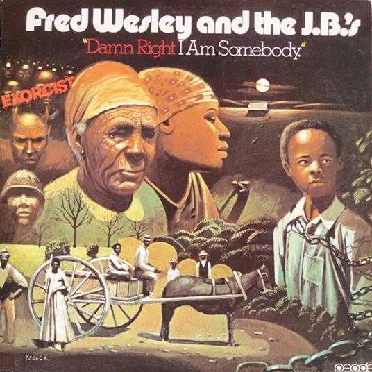 Damn Right I Am Somebody - Vinile LP di Fred Wesley & the JB's