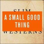 Slim Westerns vol.2 - CD Audio di A Small Good Thing