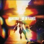 Up in Flames - CD Audio di Manitoba