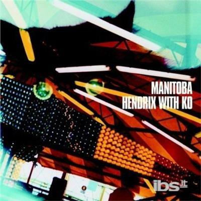 Hendrix With Ko - CD Audio di Manitoba