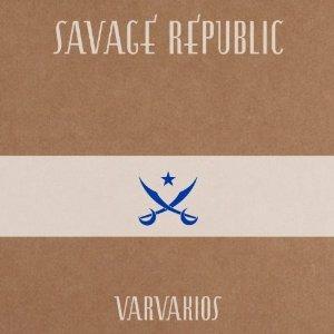 Varvakios - CD Audio di Savage Republic