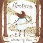 Whispering Trees - CD Audio di Plantman