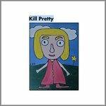Bubblegum Now - Vinile LP di Kill Pretty