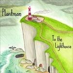 To the Lighthouse - CD Audio di Plantman
