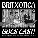 Britxotica Goes East - Vinile LP