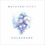 Holograms - CD Audio di Mutated Forms